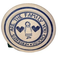 Vintage Pottery Signed Plate “ Friends Are The Family We Choose Fun