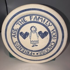 Vintage Pottery Signed Plate “ Friends Are The Family We Choose Fun