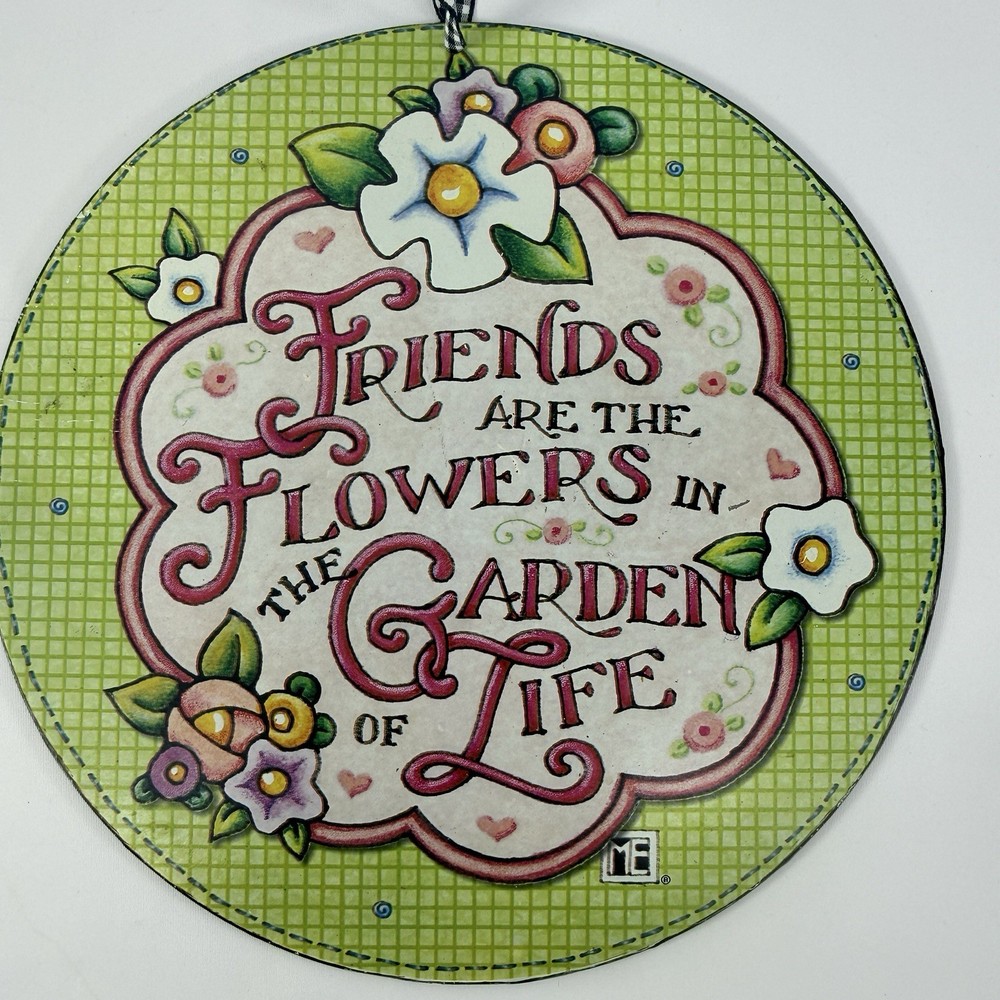 Mary Engelbreit Wall Hanging Sign Round Metal Friends Are The Flowers Garden 8”