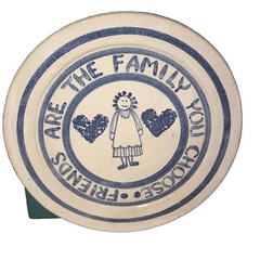 Vintage Pottery Signed Plate “ Friends Are The Family We Choose Fun