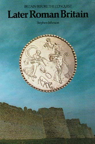 NEW “Later Roman Britain” Anglo-Saxon Invasion Celt Dark Ages German Barbarians