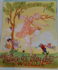 Mary Engelbreit WHEN IN DOUBT TWIRL Wall Art 10 3/4″ x 13″ Unframed