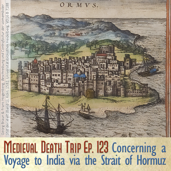 Cover image for Ep. 123, featuring a 16th-century illustration of the city of Hormuz.